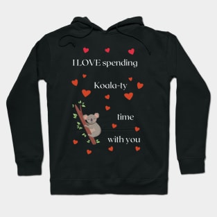 Valentines Day, I Love Spending Quality Time With You Hoodie